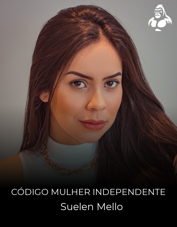 Código Mulher Independente - Suelen Mello