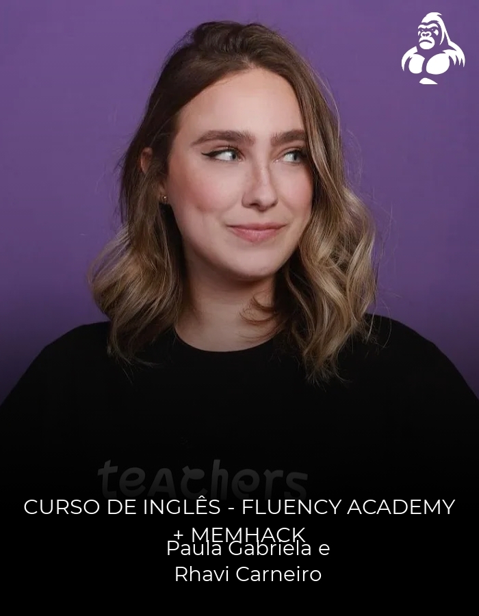 Curso de Inglês - Fluency Academy + MemHack - Paula Gabriela e Rhavi Carneiro