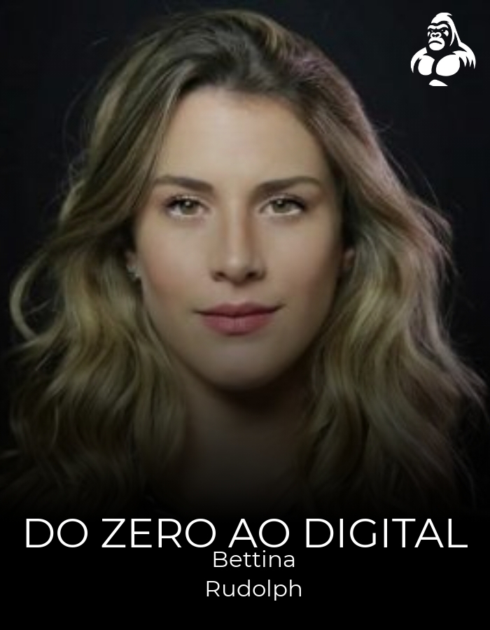 Do Zero ao Digital - Bettina Rudolph