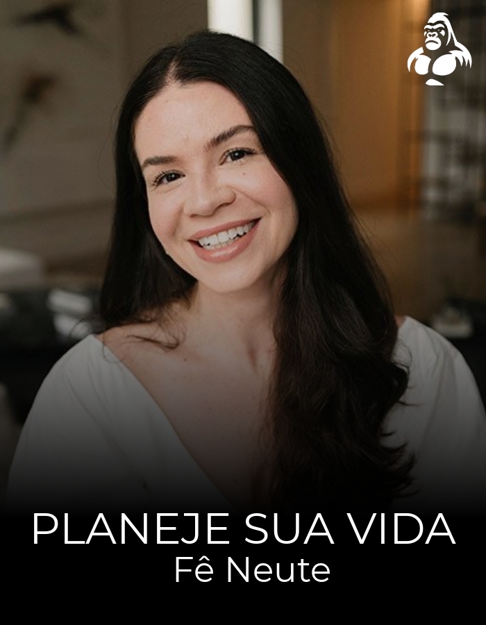 Planeje sua vida - Fê Neute