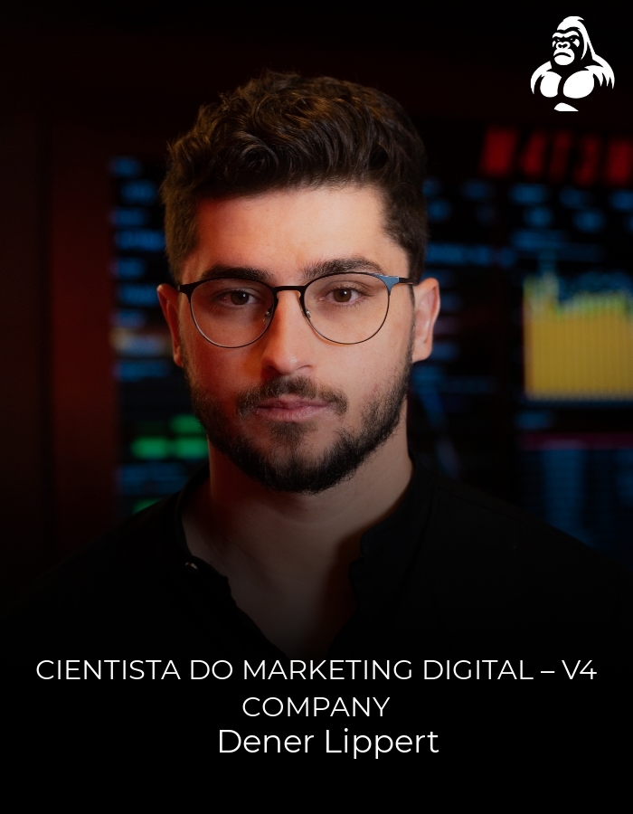 Cientista do Marketing Digital – V4 Company - Dener Lippert