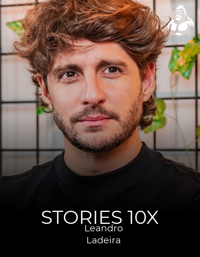 Stories 10x - Leandro Ladeira